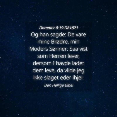 Picture 04 - Dommer 8:19 DA1871 - Og han sagde: De vare mine Brødre, min Moders - Bible Verse Picture