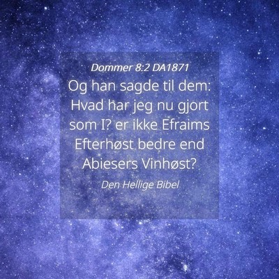 Picture 04 - Dommer 8:2 DA1871 - Og han sagde til dem: Hvad har jeg nu gjort som - Bible Verse Picture