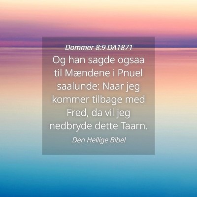 Picture 04 - Dommer 8:9 DA1871 - Og han sagde ogsaa til Mændene i Pnuel saalunde: - Bible Verse Picture