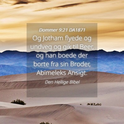 Picture 04 - Dommer 9:21 DA1871 - Og Jotham flyede og undveg og gik til Beer, og - Bible Verse Picture