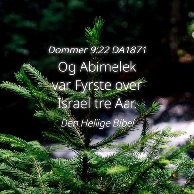 Picture 04 - Dommer 9:22 DA1871 - Og Abimelek var Fyrste over Israel tre - Bible Verse Picture
