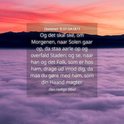 Picture 04 - Dommer 9:33 DA1871 - Og det skal ske, om Morgenen, naar Solen gaar op, - Bible Verse Picture