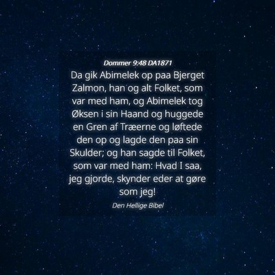 Picture 04 - Dommer 9:48 DA1871 - Da gik Abimelek op paa Bjerget Zalmon, han og alt - Bible Verse Picture