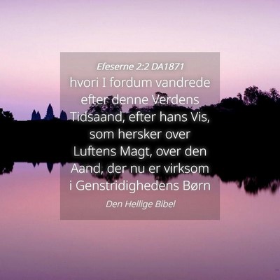 Picture 04 - Efeserne 2:2 DA1871 - hvori I fordum vandrede efter denne Verdens - Bible Verse Picture