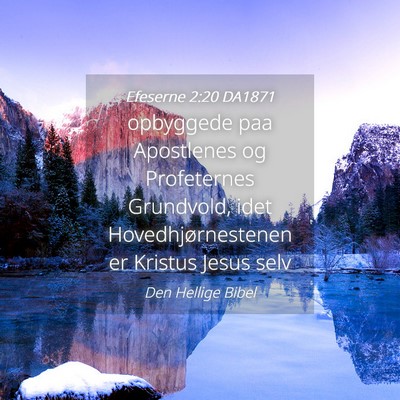 Picture 04 - Efeserne 2:20 DA1871 - opbyggede paa Apostlenes og Profeternes - Bible Verse Picture