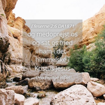 Picture 04 - Efeserne 2:6 DA1871 - og medoprejst os og sat os med ham i det - Bible Verse Picture