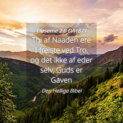 Picture 04 - Efeserne 2:8 DA1871 - Thi af Naaden ere I frelste ved Tro, og det ikke - Bible Verse Picture
