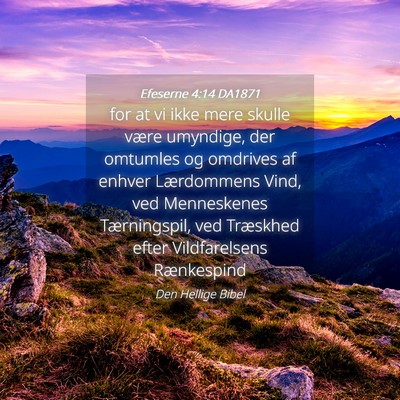 Picture 04 - Efeserne 4:14 DA1871 - for at vi ikke mere skulle være umyndige, der - Bible Verse Picture
