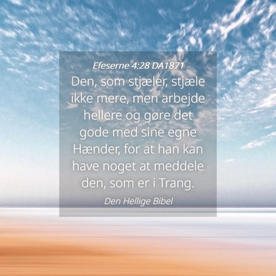 Picture 04 - Efeserne 4:28 DA1871 - Den, som stjæler, stjæle ikke mere, men arbejde - Bible Verse Picture