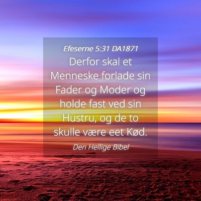 Picture 04 - Efeserne 5:31 DA1871 - Derfor skal et Menneske forlade sin Fader og - Bible Verse Picture