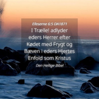 Picture 04 - Efeserne 6:5 DA1871 - I Trælle! adlyder eders Herrer efter Kødet med - Bible Verse Picture