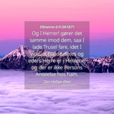 Picture 04 - Efeserne 6:9 DA1871 - Og I Herrer! gører det samme imod dem, saa I - Bible Verse Picture