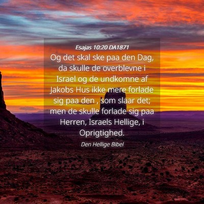 Picture 04 - Esajas 10:20 DA1871 - Og det skal ske paa den Dag, da skulle de - Bible Verse Picture