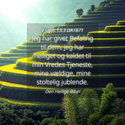 Picture 04 - Esajas 13:3 DA1871 - Jeg har givet Befaling til dem, jeg har helliget - Bible Verse Picture