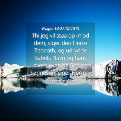 Picture 04 - Esajas 14:22 DA1871 - Thi jeg vil staa op imod dem, siger den Herre - Bible Verse Picture