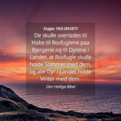 Picture 04 - Esajas 18:6 DA1871 - De skulle overlades til Hobe til Rovfuglene paa - Bible Verse Picture