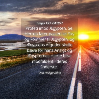 Picture 04 - Esajas 19:1 DA1871 - Profeti imod Ægypten. Se, Herren farer paa en - Bible Verse Picture