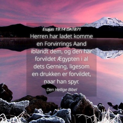 Picture 04 - Esajas 19:14 DA1871 - Herren har ladet komme en Forvirrings Aand - Bible Verse Picture
