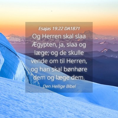 Picture 04 - Esajas 19:22 DA1871 - Og Herren skal slaa Ægypten, ja, slaa og læge; - Bible Verse Picture