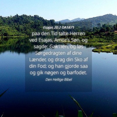 Picture 04 - Esajas 20:2 DA1871 - paa den Tid talte Herren ved Esajas, Amoz's Søn, - Bible Verse Picture