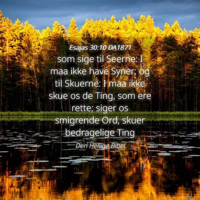 Picture 04 - Esajas 30:10 DA1871 - som sige til Seerne: I maa ikke have Syner; og - Bible Verse Picture