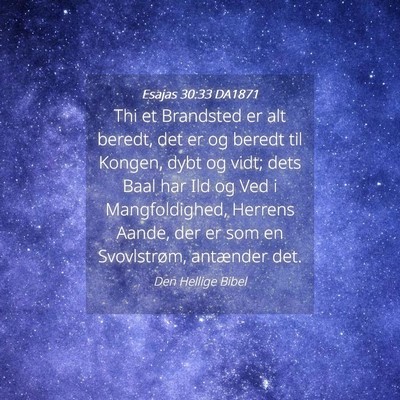 Picture 04 - Esajas 30:33 DA1871 - Thi et Brandsted er alt beredt, det er og beredt - Bible Verse Picture