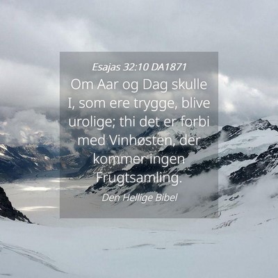 Picture 04 - Esajas 32:10 DA1871 - Om Aar og Dag skulle I, som ere trygge, blive - Bible Verse Picture