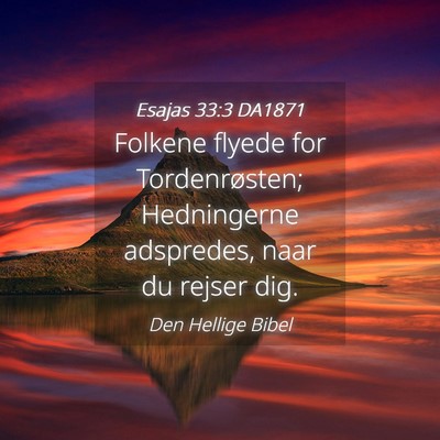 Picture 04 - Esajas 33:3 DA1871 - Folkene flyede for Tordenrøsten; Hedningerne - Bible Verse Picture