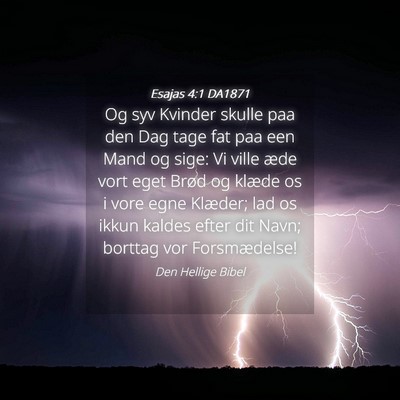 Picture 04 - Esajas 4:1 DA1871 - Og syv Kvinder skulle paa den Dag tage fat paa - Bible Verse Picture