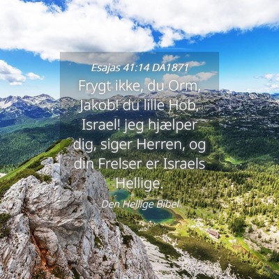 Picture 04 - Esajas 41:14 DA1871 - Frygt ikke, du Orm, Jakob! du lille Hob, Israel! - Bible Verse Picture