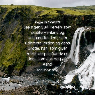 Picture 04 - Esajas 42:5 DA1871 - Saa siger Gud Herren, som skabte Himlene og - Bible Verse Picture