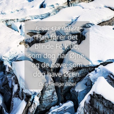 Picture 04 - Esajas 43:8 DA1871 - Han fører det blinde Folk ud, som dog har Øjne, - Bible Verse Picture