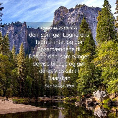 Picture 04 - Esajas 44:25 DA1871 - den, som gør Løgnerens Tegn til intet og gør - Bible Verse Picture