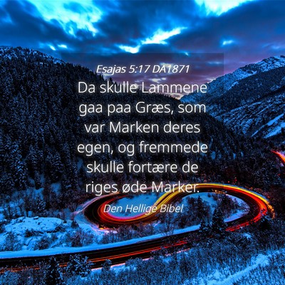Picture 04 - Esajas 5:17 DA1871 - Da skulle Lammene gaa paa Græs, som var Marken - Bible Verse Picture