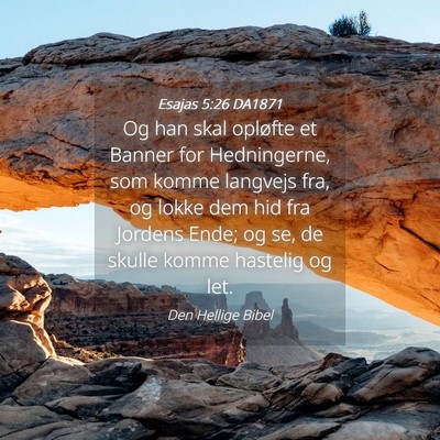 Picture 04 - Esajas 5:26 DA1871 - Og han skal opløfte et Banner for Hedningerne, - Bible Verse Picture