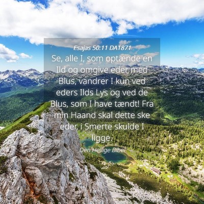 Picture 04 - Esajas 50:11 DA1871 - Se, alle I, som optænde en Ild og omgive eder - Bible Verse Picture