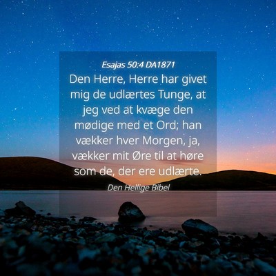 Picture 04 - Esajas 50:4 DA1871 - Den Herre, Herre har givet mig de udlærtes - Bible Verse Picture