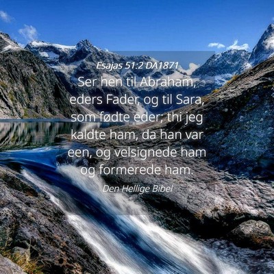 Picture 04 - Esajas 51:2 DA1871 - Ser hen til Abraham, eders Fader, og til Sara, - Bible Verse Picture