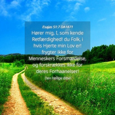 Picture 04 - Esajas 51:7 DA1871 - Hører mig, I, som kende Retfærdighed! du Folk, - Bible Verse Picture