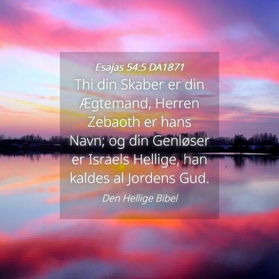 Picture 04 - Esajas 54:5 DA1871 - Thi din Skaber er din Ægtemand, Herren Zebaoth - Bible Verse Picture