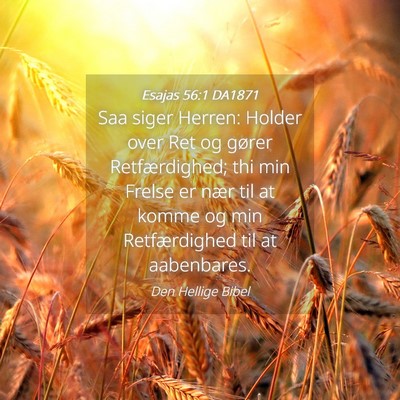 Picture 04 - Esajas 56:1 DA1871 - Saa siger Herren: Holder over Ret og gører - Bible Verse Picture