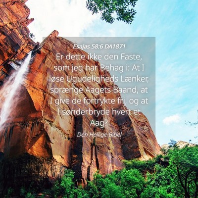 Picture 04 - Esajas 58:6 DA1871 - Er dette ikke den Faste, som jeg har Behag i: At - Bible Verse Picture