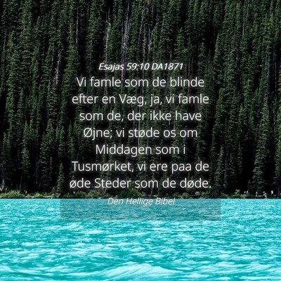 Picture 04 - Esajas 59:10 DA1871 - Vi famle som de blinde efter en Væg, ja, vi - Bible Verse Picture