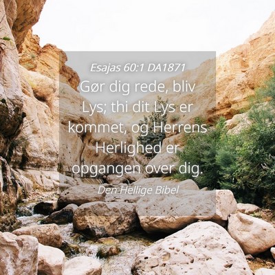 Picture 04 - Esajas 60:1 DA1871 - Gør dig rede, bliv Lys; thi dit Lys er kommet, - Bible Verse Picture