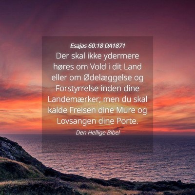 Picture 04 - Esajas 60:18 DA1871 - Der skal ikke ydermere høres om Vold i dit Land - Bible Verse Picture