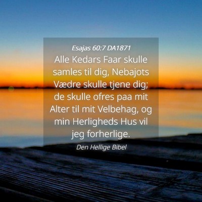 Picture 04 - Esajas 60:7 DA1871 - Alle Kedars Faar skulle samles til dig, Nebajots - Bible Verse Picture