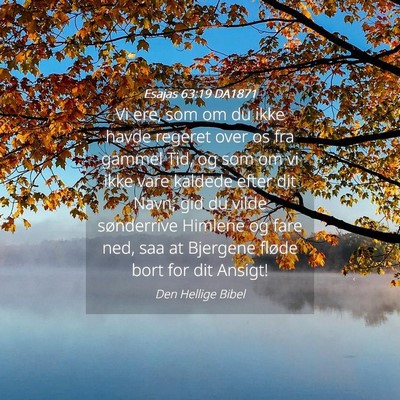 Picture 04 - Esajas 63:19 DA1871 - Vi ere, som om du ikke havde regeret over os fra - Bible Verse Picture