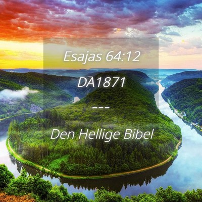 Picture 04 - Esajas 64:12 DA1871 -  - Bible Verse Picture
