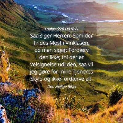 Picture 04 - Esajas 65:8 DA1871 - Saa siger Herren: Som der findes Most i - Bible Verse Picture