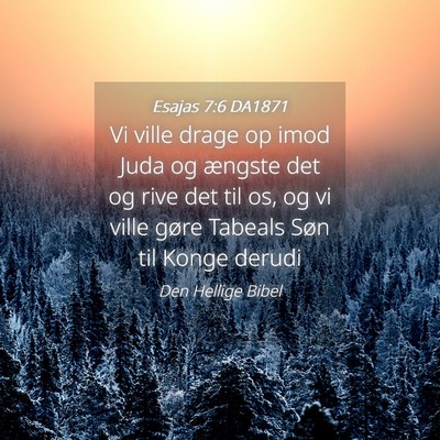 Picture 04 - Esajas 7:6 DA1871 - Vi ville drage op imod Juda og ængste det og - Bible Verse Picture